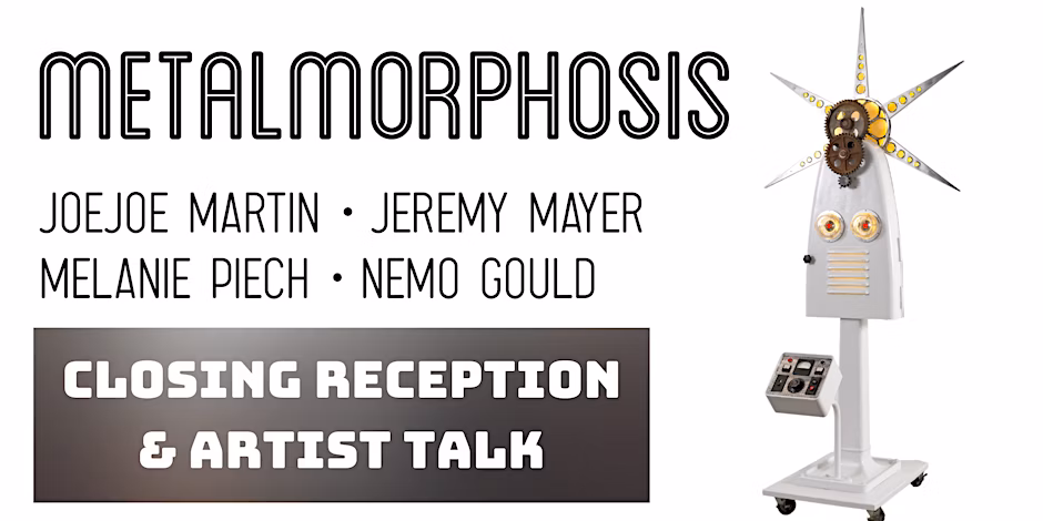 Banner promoting the "Metal-morphosis" closing reception and artist talk at Heron Arts in San Francisco, featured in the SF Art Guide.