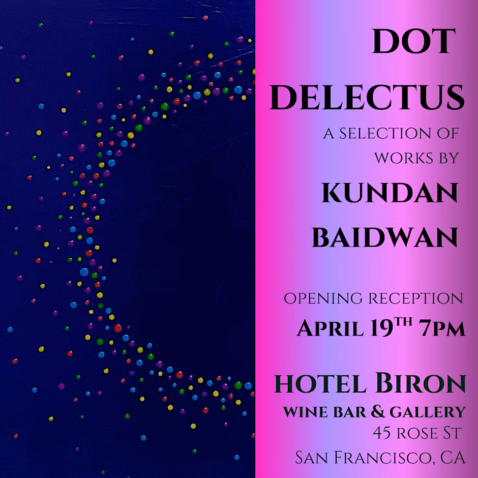 Promotional poster for Kundan Baidwan's "Dot Delectus" at Hôtel Biron in San Francisco, featured in the SF Art Guide.