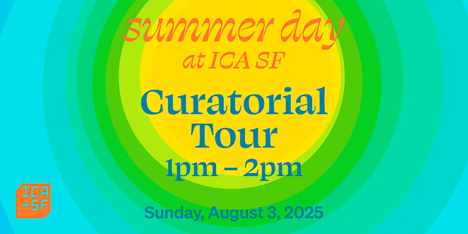 Promotional banner for "Summer Day at ICA SF: Curatorial Tour," highlighting a free guided walkthrough of current exhibitions, as featured in the SF Art Guide.
